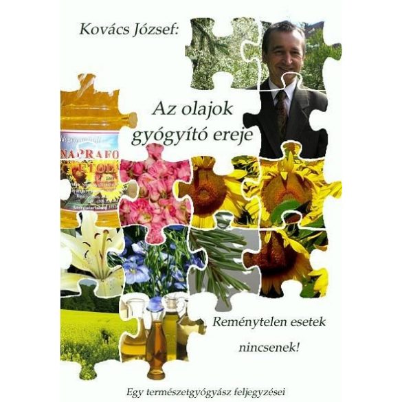 KOVÁCS JÓZSEF: AZ OLAJOK GYÓGYÍTÓ EREJE