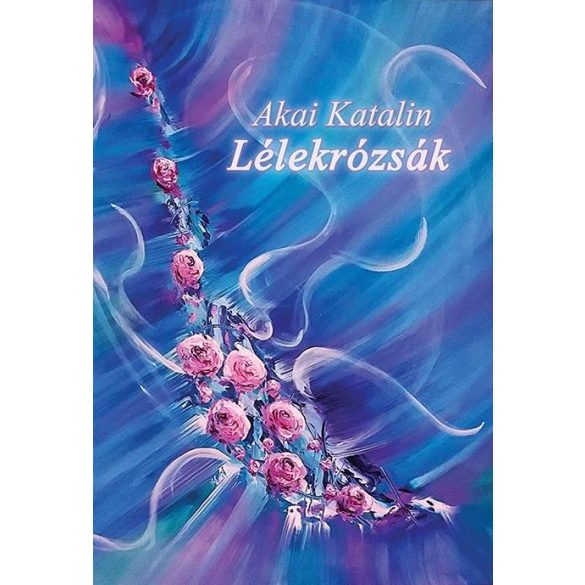 Cover of AKAI KATALIN: LÉLEKRÓZSÁK