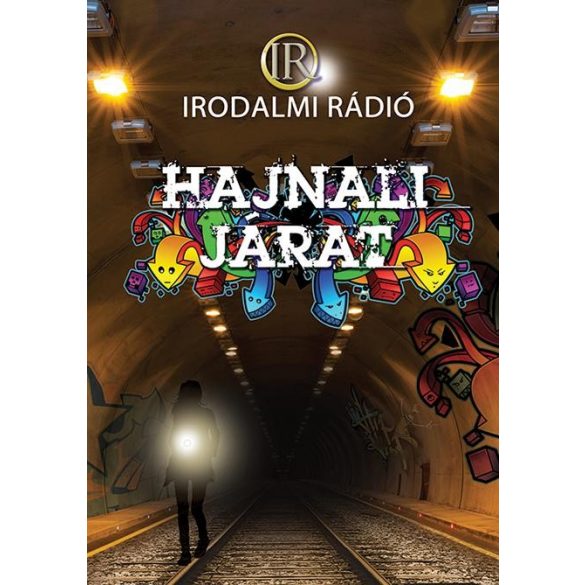Cover of Az Irodalmi Rádió alkotóközössége: HAJNALI JÁRAT